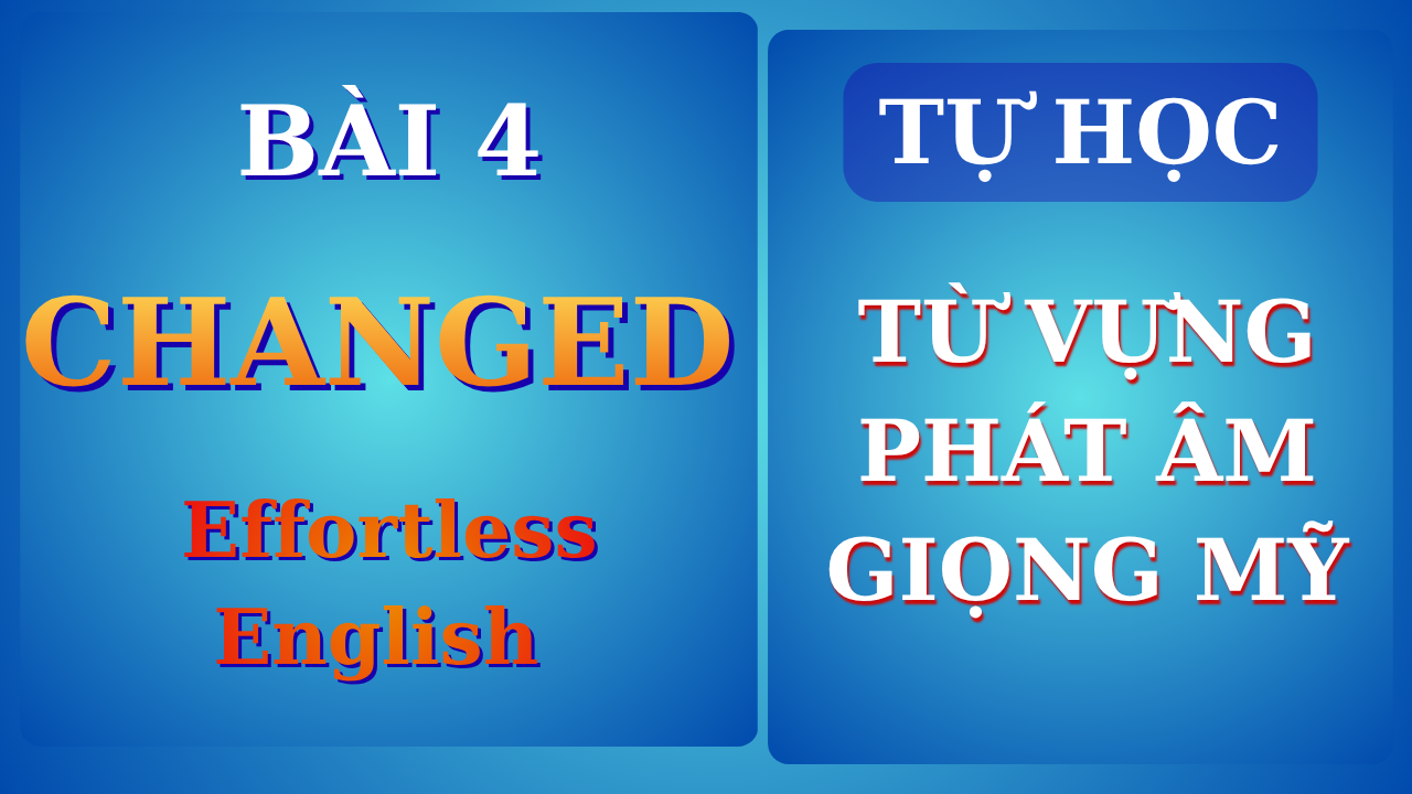 Mini Story CHANGED trong bộ Effortless English của AJ Hoge